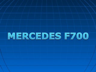 Mercedes benz f700
