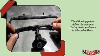 Mercedes Benz Timing Chain Problems- 5 Things to Know by Woodinville