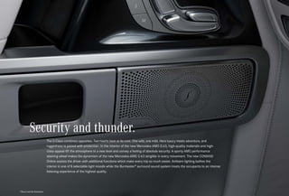 *Please read the disclaimer.
Security and thunder.
The G-Class combines opposites. Two hearts beat at its core. One wild, one mild. Here luxury meets adventure, and
ruggedness is paired with protection. In the interior of the new Mercedes-AMG G 63, high-quality materials and high-
class appeal lift the atmosphere to a new level and convey a feeling of absolute security. A sporty AMG performance
steering wheel makes the dynamism of the new Mercedes-AMG G 63 tangible in every movement. The new COMAND
Online assists the driver with additional functions which make every trip so much easier. Ambient lighting bathes the
interior in one of 8 selectable light moods while the Burmester®
surround sound system treats the occupants to an intense
listening experience of the highest quality.
 