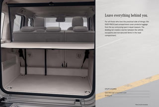 Leave everything behind you.
For all those who love the practical side of things: the
EASY-PACK load compartment cover protects luggage
from the sun and prying eyes in equal measure. The
dividing net creates a barrier between the vehicle
occupants and non-secured items in the load
compartment.
UTILITY A GLANCE
EASY-PACK load compartment cover
Dividing net
*Please read the disclaimer.
 