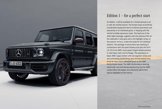 Edition 1 – for a perfect start
An Edition 1 will be available for a limited period to tie
in with the market launch. The broad scope of perfectly
coordinated equipment items combines sportiness and
exclusivity in an individual guise, in keeping with the
vehicle's boldly expressive style. The features of the
AMG Night package, together with the adhesive film on
the sidewalls in lava grey and a red highlight stripe on
the exterior mirrors, create the basis for an individual
exterior. The package is particularly eye-catching in
combination with the paint finishes and also the 55.9
cm (22-inch) AMG cross-spoke forged wheels painted
in matt black with red rim flange. The upholstery in
black AMG nappa leather with red segment stripe and
red contrasting topstitching, plus chrome-plated trim,
lends an even more individual touch to the AMG
Performance seats. The AMG Performance steering
wheel with red contrasting topstitching and the AMG
carbon-fibre red pepper trim elements add further
sporty highlights to the interior.
*Please read the disclaimer.
 