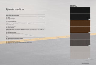 501
525
524
535
Upholstery and trim.
Nappa leather/AMG nappa leather
501
524
525
535
black
saddle brown/black
truffle brown/black
macchiato beige/black
designo two-tone nappa leather/AMG two-tone Exclusive nappa leather
582
583
587
yacht blue/black
platinum white/black
classic red/black
designo nappa leather/AMG Exclusive nappa leather (Available with Exclusive Interior Plus Package only)
801
804
805
807
black
espresso brown/black
macchiato beige/espresso brown
classic red/black
Trim
VA1
VA2
VA5
VA6
ZG6
designo open-pore black flamed ash wood
Open-pore natural walnut wood
Metal structureAMG carbon fibre
AMG carbon-fibre trim in red pepper (Available with Edition 1 only)
AMG carbon fibre (Optional)
Nappa leather/
AMG nappa leather
*Please read the disclaimer.
 