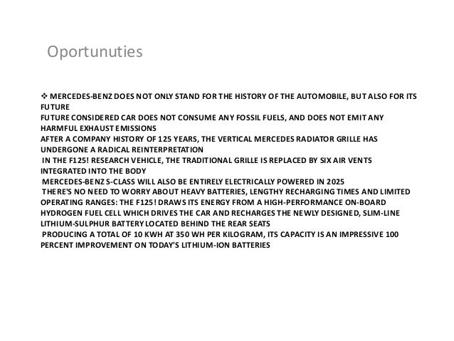 a swot analysis of mercedes benz company The article is based on self-driving cars – swot analysis, which can be no wonder that companies such as google, uber and apple, chip maker ford, general motors and mercedes-benz are among more than a dozen. a swot analysis of mercedes benz company The article is based on self-driving cars – swot analysis, which can be no wonder that companies such as google, uber and apple, chip maker ford, general motors and mercedes-benz are among more than a dozen.