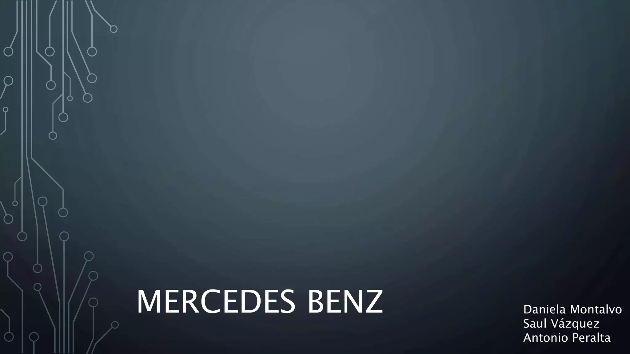 MERCEDES BENZ Daniela Montalvo
Saul Vázquez
Antonio Peralta