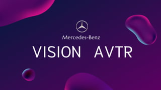 VISION AVTR
Mercedes-Benz
 