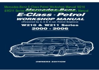 Mercedes-Benz E-Class Petrol Workshop Manual W210
&W211 Series 2000-2006 Owners Edition: Owners Manual
 