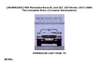 [DOWNLOAD] PDF Mercedes-Benz SL and SLC 107-Series 1971-1989:
The Complete Story (Crowood Autoclassics)
DONWLOAD LAST PAGE !!!!
DETAIL
Get now : https://msc.realfiedbook.com/?book=1785003658 Download Mercedes-Benz SL and SLC 107-Series 1971-1989: The Complete Story (Crowood Autoclassics) Free download As one of the mot remarkable models that Mercedes-Benz has ever created, the 107-series was a sales success for nearly two decades and has been an automotive icon for far longer. Elegant styling, effortless performance and superior build quality are central to the appeal of the Mercedes-Benz R107 SL and C107 SL models. This book details the complete history of the model from its design in the late 1960s, throught its launch in 1971 and its development through the 1970s and 1980s, to the end of production in 1989. Accompanied by more than 250 archive pictures and original images, this new book reveals the story behind the racing SLs and the works rally SLCs, and provides a valuable guide to buying and running these cars.
 