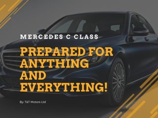 Mercedes C Class – Prepared for Anything and Everything!