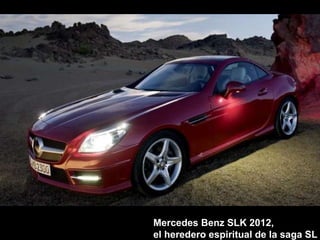 Mercedes Benz SLK 2012,  el heredero espiritual de la saga SL 