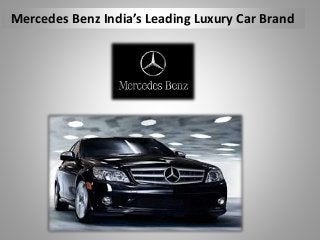 Mercedes Benz India’s Leading Luxury Car Brand
 