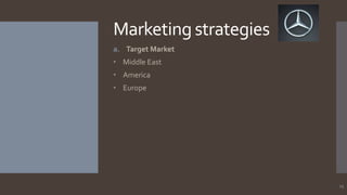 Marketing strategies
a. Target Market
• Middle East

• America
• Europe

15

 