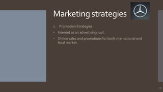 Marketing strategies
a. Promotion Strategies
• Internet as an advertising tool.
• Online sales and promotions for both int...