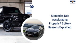 Mercedes Not
Accelerating
Properly? 5 Likely
Reasons Explained
 