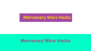 Mercenary Wars Hacks
 