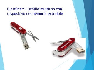 Clasificar: Cuchillo multiuso con
dispositivo de memoria extraíble
 