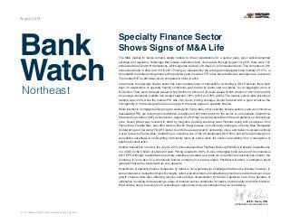 Bank
Watch
© 2013 Mercer Capital // Data provided by SNL Financial 1
August 2013
Specialty Finance Sector
Shows Signs of M&A Life
The M&A market for banks remains steady relative to Street expectations for a quicker pace, given well-documented
earnings and regulatory challenges that smaller institutions face. Year-to-date through August 19, 2013, there were 137
announced bank and thrift transactions, which equates to about 210 deals on an annualized basis. This compares to 251
announced deals in 2012 and 178 in 2011. Pricing, as measured by the average price/tangible book multiple of 117%, is
comparable to median pricing observed the past few years; however, P/E ratios have declined as earnings have recovered.
The median P/E for 2013 was 23.2x, compared to 33.0x in 2012.
In particular, the specialty finance sector has seen a steady pace of transactions. According to SNL Financial, there have
been 43 acquisitions of specialty finance companies year-to-date by banks and non-banks, for an aggregate value of
$7.4 billion. There were 80 deals valued at $10.8 billion in 2012 and 70 deals valued at $36.0 billion in 2011. Since 2008,
the average price/book multiple has ranged between 187% (2011) and 78% (2010). The median year-to-date price/book
multiple was 124%, while the median P/E was 7.8x. Sector pricing averages should be taken with a grain of salt as the
homogeneity in the banking sector does not apply to the same degree in specialty finance.
While interest in mortgage banking may be waning with rising rates, other specialty finance sectors, such as commercial
real estate (CRE), are receiving more attention as banks and non-banks return to the sector. As an example, Capital One
Financial Corporation (COF) announced on August 16, 2013 that it would acquire Beech Street Capital for an undisclosed
price. Beech Street was founded in 2009 by long-time banking executive Alan Fishman along with employees from
Fannie Mae, Freddie Mac, and other lenders. Beech Street focuses on multi-family lending as a Fannie Mae “Delegated
Underwriting and Servicing” (“DUS”) lender. Such firms are approved to underwrite, close, and deliver most loans without
a prior review by Fannie Mae. Capital One is acquiring one of the 24 designated DUS firms and will presumably gain a
competitive advantage in underwriting multi-family loans at a time when the sector is benefiting from a resurgence of
apartment construction.
Another transaction of note is the July 22, 2013 announcement that PacWest Bancorp (PACW) will acquire CapitalSource
Inc. (CSE) for $2.3 billion of stock and cash. Pricing equated to 169% of June 30 tangible book value and 19x consensus
2013 EPS. Although CapitalSource’s primary subsidiary operated as a bank via its California industrial loan charter, the
Company is more akin to a commercial finance company in a bank wrapper. PacWest will obtain a prodigious asset
generator that will be funded with its core deposits.
Acquisitions of specialty finance companies by banks is not a panacea for challenges that face the industry; however, in
some instances a transaction that is thoroughly vetted, well-structured, and attractively priced can provide the buyer a new
growth channel while also obtaining revenue and earnings diversification. At Mercer Capital we have three decades of
experience in valuing and evaluating a range of financial service companies for banks, private equity, and other investors.
We would be happy to assist you in evaluating an opportunity that your institution may be considering.
Northeast
Jeff K. Davis, CFA
jeffdavis@mercercapital.com
 