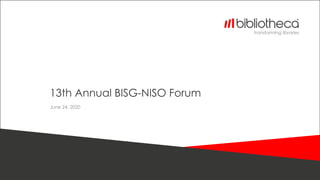13th Annual BISG-NISO Forum
June 24, 2020
 