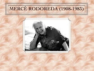 MERCÈ RODOREDA (1908-1983) 