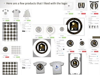 • Here are a few products that I liked with the logo:
 