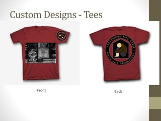 Custom Designs - Tees
Front Back
 