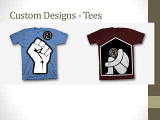 Custom Designs - Tees
 