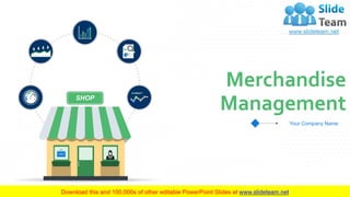 SHOP
Merchandise
Management
Your Company Name
1
 