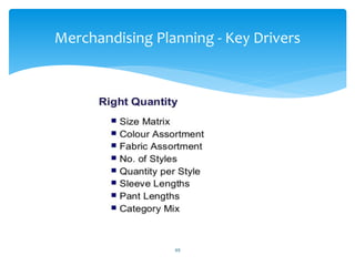 49
Merchandising Planning - Key Drivers
 