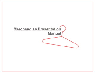 Merchandise Presentation
                 Manual
 