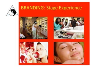 BRANDING:	
  Stage	
  Experience	
  
 