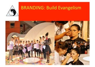 BRANDING:	
  Build	
  Evangelism	
  
 