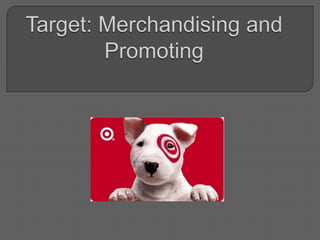 Target: Merchandising and Promoting 