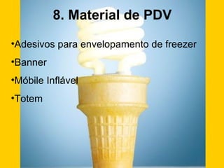 8. Material de PDV Adesivos para envelopamento de freezer Banner Móbile Inflável Totem 