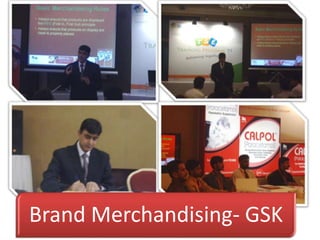 Brand Merchandising- GSK
 
