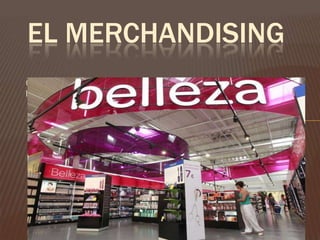 Merchandising y Animación del punto de venta | PPTX