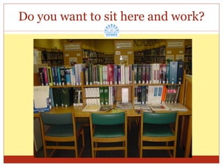 Do you want to sit here and work? 