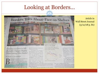 Looking at Borders… Article in Wall Street Journal (3/12/08 p. B1) 