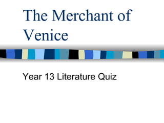 The Merchant of Venice Year 13 Literature Quiz 