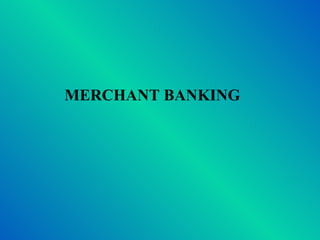 MERCHANT BANKING 