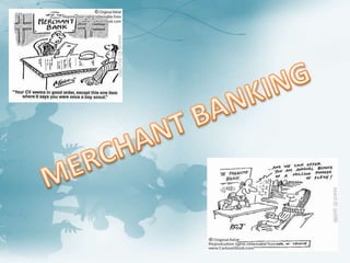 MERCHANT BANKING 