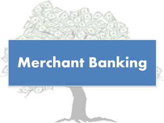 Merchant Banking
 