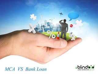 MCA VS Bank Loan
 