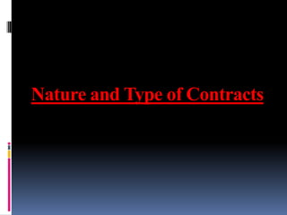 Nature and Type of Contracts
 