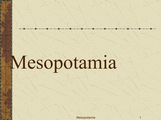 Mesopotamia Mesopotamia 