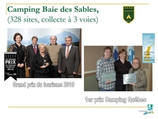 Camping Baie des Sables,
(328 sites, collecte à 3 voies)
 