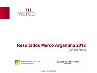 Resultados Merco Argentina 2012
                           (3ª edición)




          www.merco.info
 
