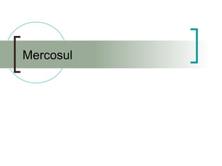 Mercosul

 