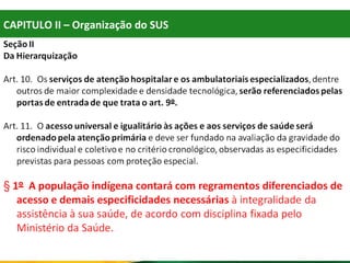 CAPITULO II – Organização do SUS
 