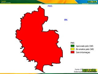 PMS




      0%




            Fonte: CIT, agosto de 2011.
           Elaboração : DAI / SGEP/MS.
 