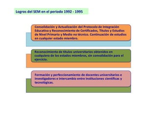 Logros del SEM en el periodo 1992 - 1995
 
