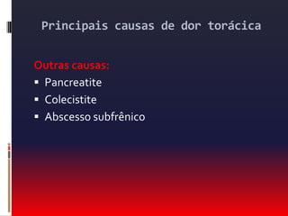 AbordagemHistória clínica e o exame físicosão mais importantes que os exames complementares!!!!Abordagem diagnósticaDor precordial